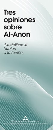 tres opiniones sobre al anon alcohólicos le hablan a la familia
